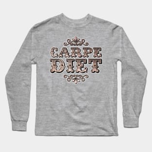 Carpe diet Long Sleeve T-Shirt